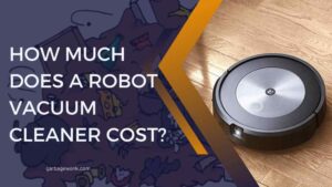 How Much Does A Robot Vacuum Cleaner Cost