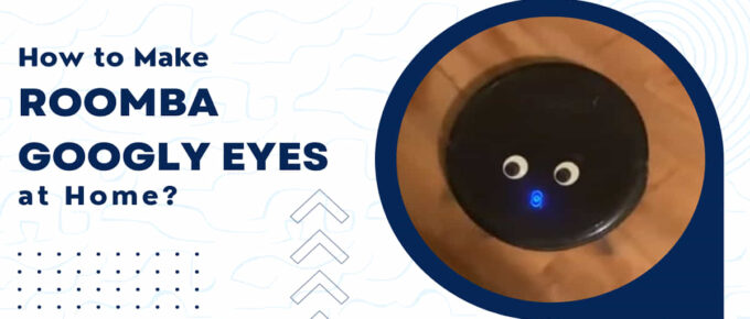 How to Make Roomba Googly Eyes at Home